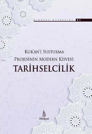 Kuranı Susturma Projesinin Modern Kisvesi Tarihselcilik