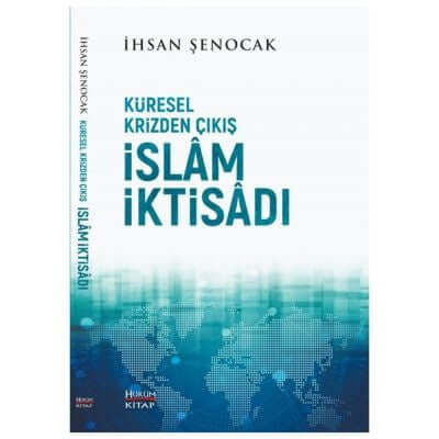 Küresel Krizden Çıkış İslam İktisadı