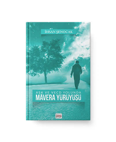 Aşk ve Vecd Yolunda Mavera Yürüyüşü | İhsan Şenocak