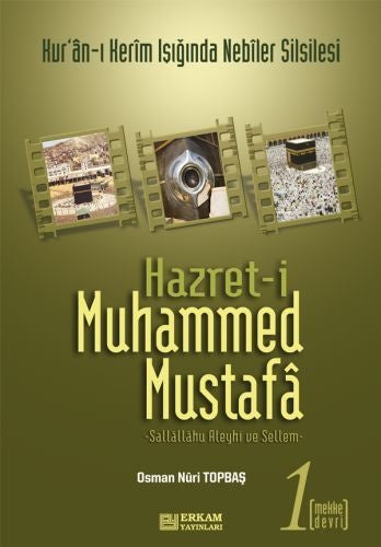 Hz. Muhammed Mustafa -1 | Mekke Devri