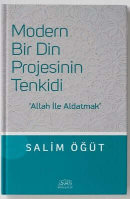 Modern Bir Din Projesinin Tenkidi | Allah ile Aldatmak