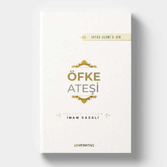 Öfke Ateşi | İhya-u Ulumiddin | İmam Gazali