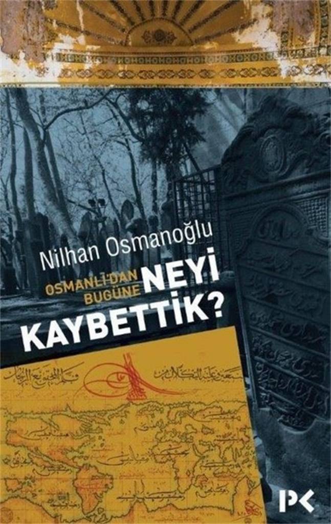 Osmanlı'dan Bugüne I  Neyi Kaybettik