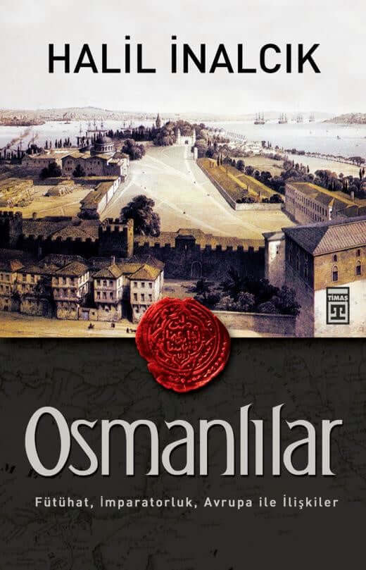 Osmanlılar I Halil İnalcık