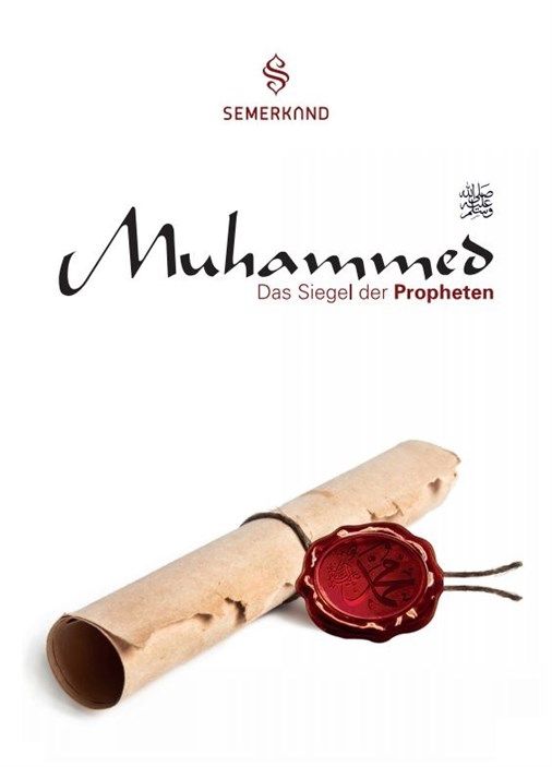 Muhammed (Sallallahu Aleyhi We Sellem) I Das Siegel Der Propheten