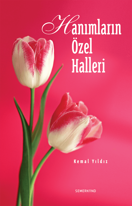 Hanımların Özel Halleri | Kemal Yıldız