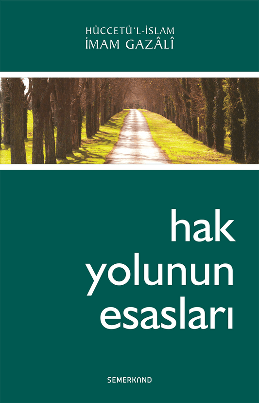 Hak Yolunun Esasları | İmam Gazali