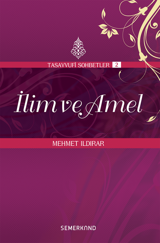 İlim ve Amel | Mehmet Ildırar