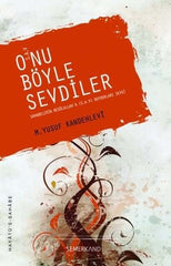 Onu Böyle Sevdiler | M. Yusuf Kandehlevi