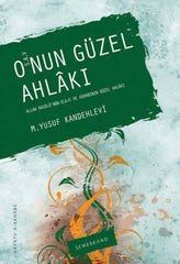 Onun Güzel Ahlakı | M. Yusuf Kandehlevi