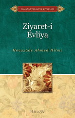 Ziyareti Evliya | Hocazade Ahmed Hilmi