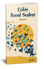 Çölde Kanat Sesleri | Ahmet Efe