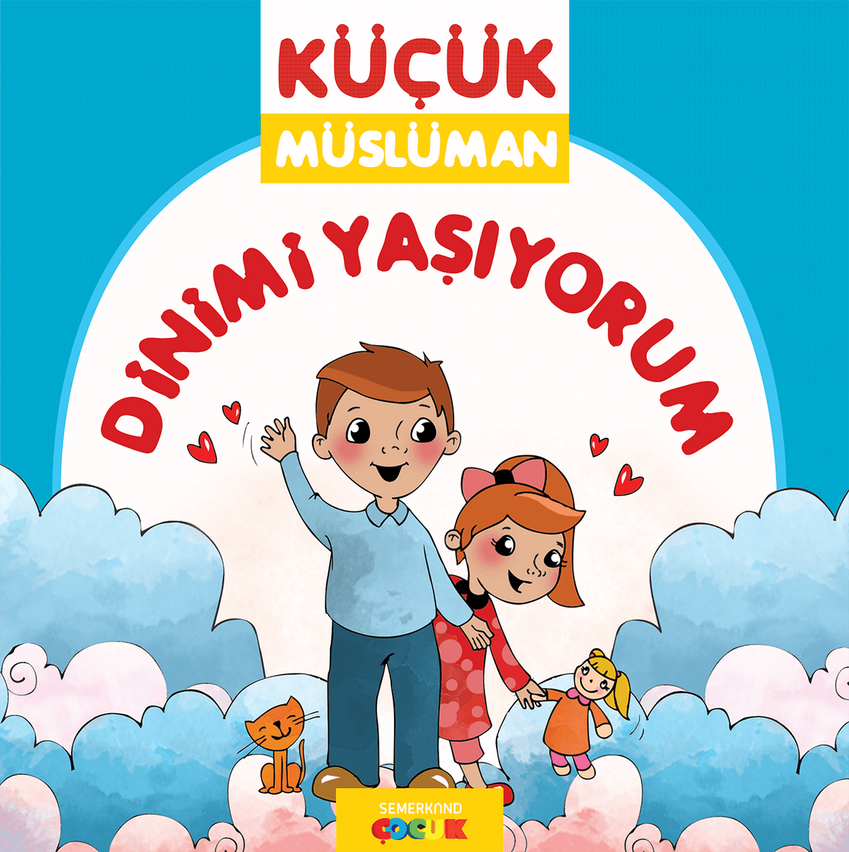 Dinimi Yaşıyorum - Küçük Müslüman | Sadık Abdurrahman Nur