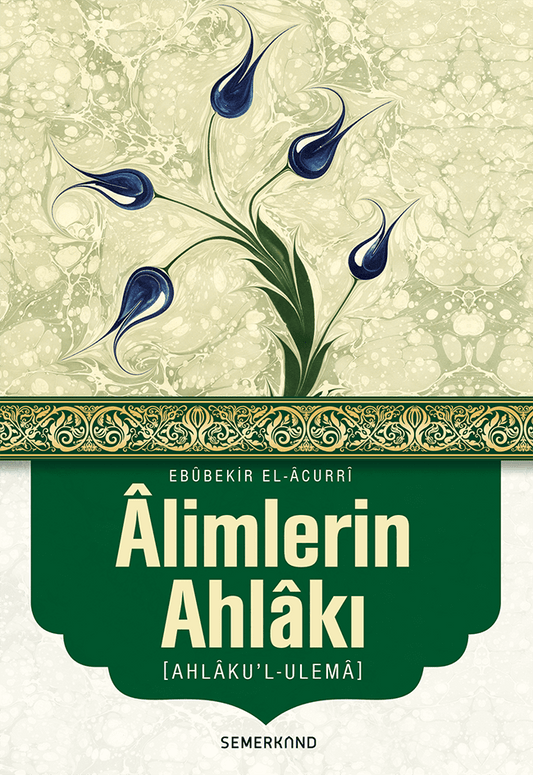 Alimlerin Ahlakı - Ahlakul Ulema | Ebubekir El-Acurri