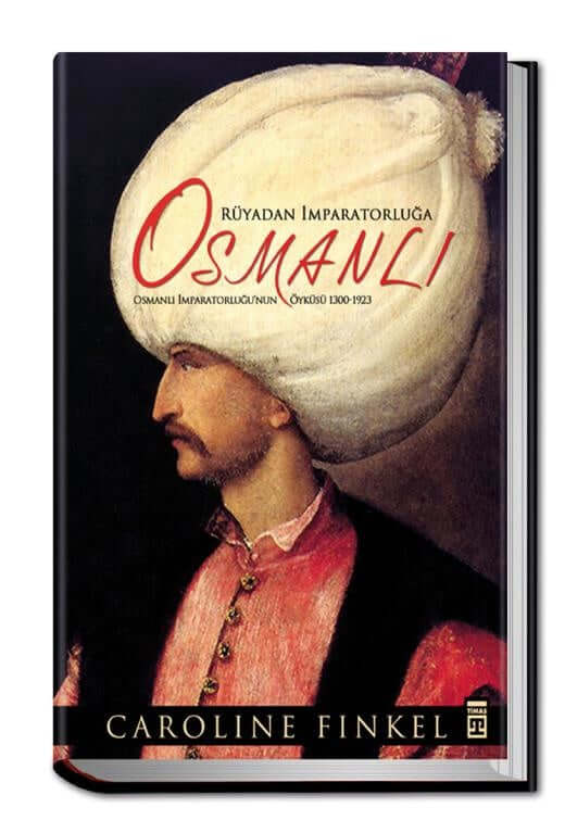 Rüyadan İmparatorluğa Osmanlı 1300-1923