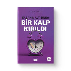 Sabahın Altısında Bir Kalp Kırıldı | Sadık Şanlı