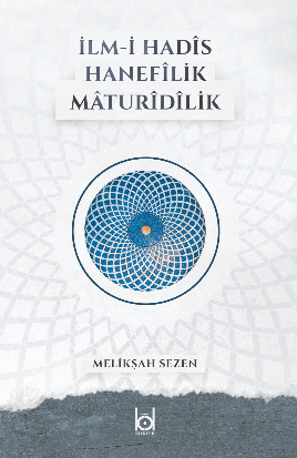 İlmi Hadis Hanefilik Maturidilik