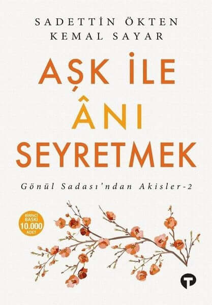 Aşk ile Anı Seyretmek: Gönül Sadasından Akisler-2