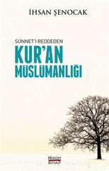 Sünnet'i Reddeden Kur'an Müslümanlığı