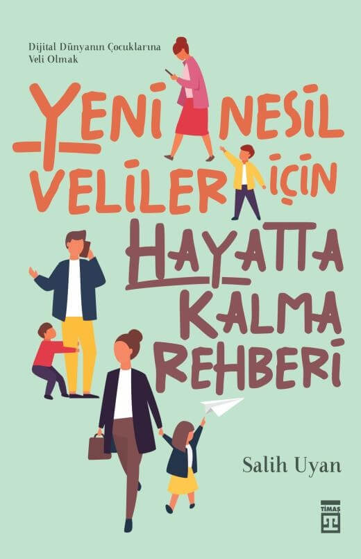 Yeni Nesil Veliler İçin Hayatta Kalma Rehberi.