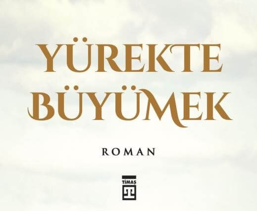 Yürekte Büyümek